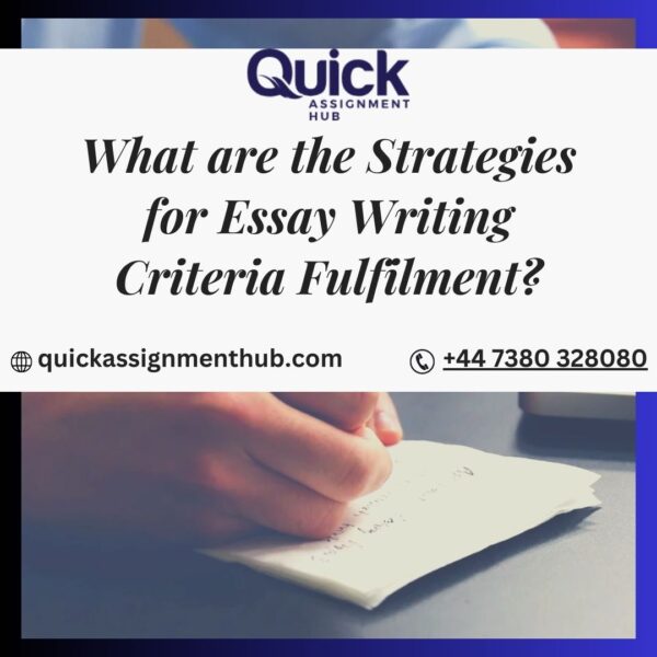 What are the strategies for essay writing criteria Fulfilment?
