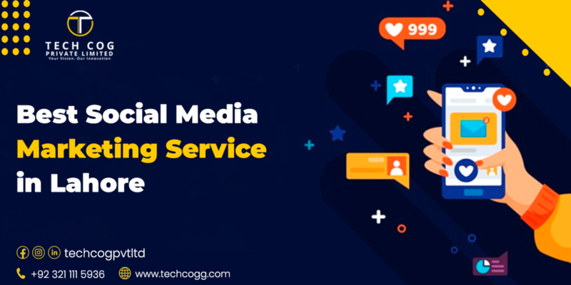 From Ordinary to Extraordinary: Tech Cog—The Best Social Media Marketing Service in Lahore