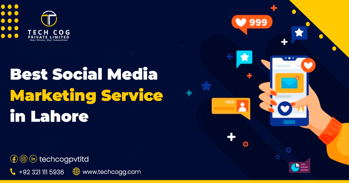 From Ordinary to Extraordinary: Tech Cog—The Best Social Media Marketing Service in Lahore