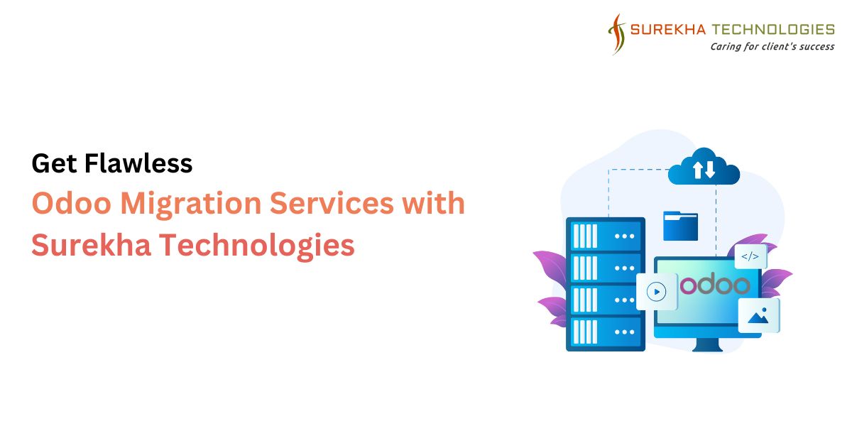 Get Flawless Odoo Migration Services with Surekha Technologies