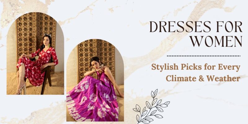 Dresses for Women Stylish Picks for Every Climate & Weather