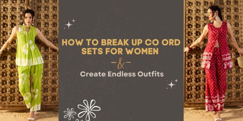 How to Break Up Co ord Sets for Women and Create Endless Outfits