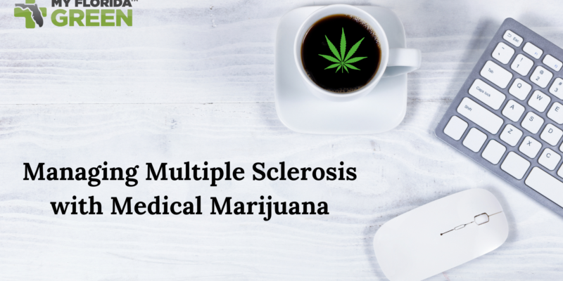 Managing Multiple Sclerosis with Medical Marijuana