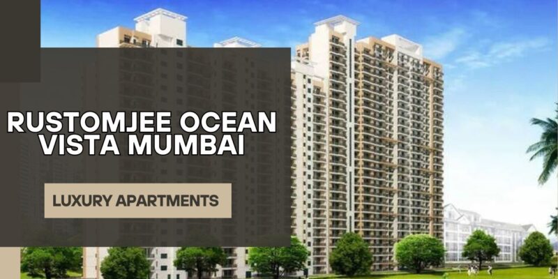 Rustomjee Ocean Vista Mumbai