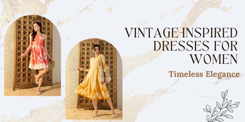 Timeless Elegance Vintage-Inspired Dresses for Women