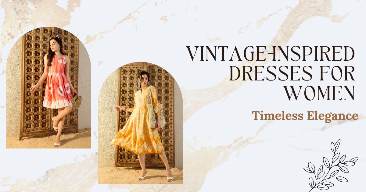 Timeless Elegance Vintage-Inspired Dresses for Women