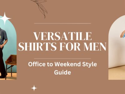 Versatile Shirts for Men Office to Weekend Style Guide