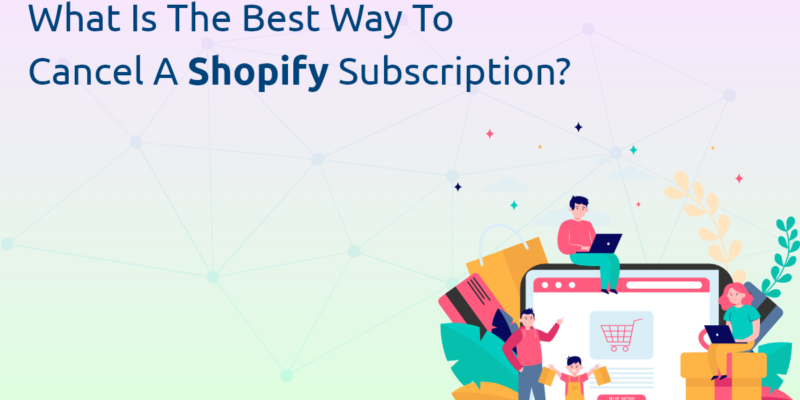 cancel shopify subscription