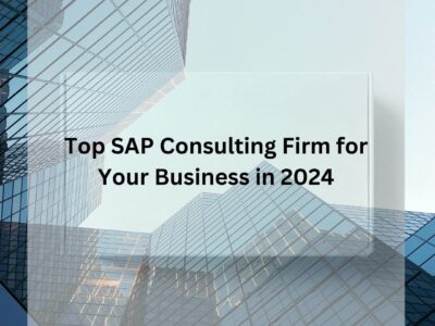 Top SAP Consulting Firm for Your Business in 2024