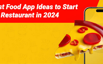 5 Best Food App Ideas to Start Your Restaurant in 2024