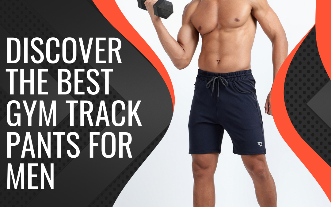 Discover the Best Gym Track Pants for Men