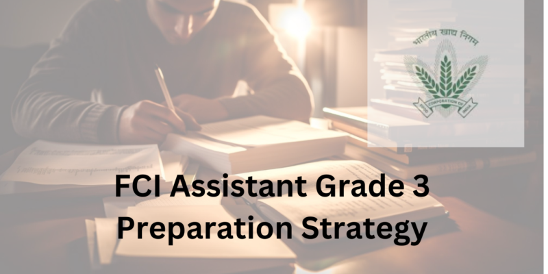 How to Prepare for FCI Assistant Grade 3 Exam? Preparation Tips, Study Plan