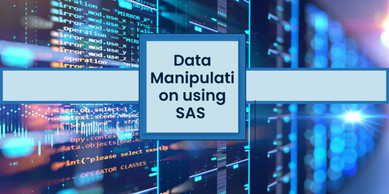 How to Perform Data Manipulation in Base SAS?