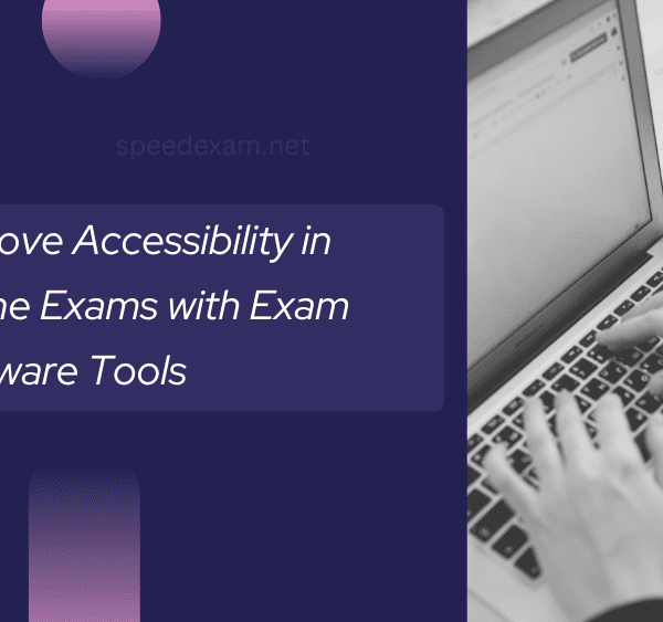 Improving Accessibility in Online Exams with Exam Software Tools