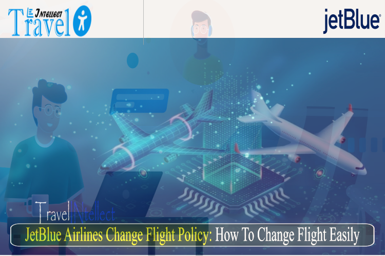 JetBlue Airlines Change Flight Policy.