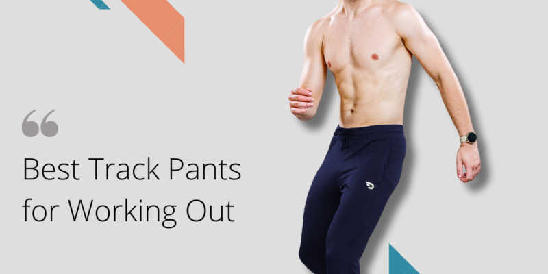 Best Track Pants for Working Out