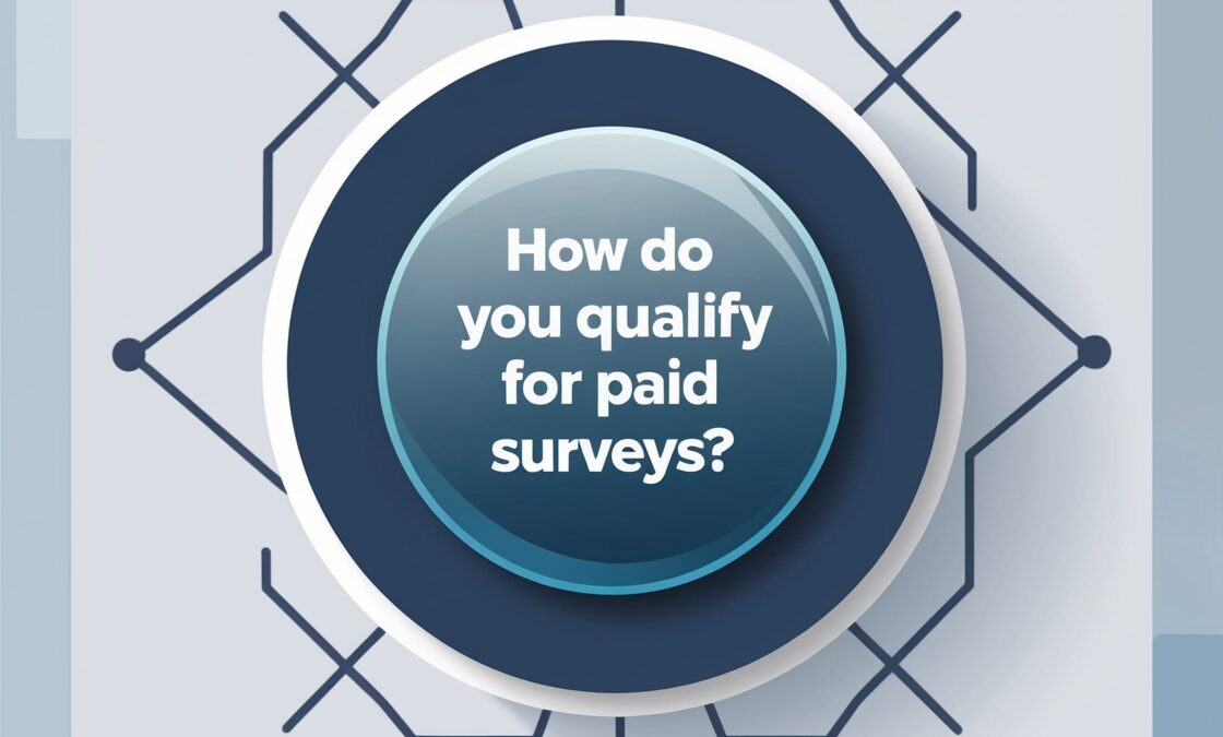 How do you qualify for paid surveys?