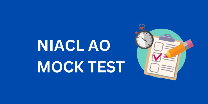 Top 10 Benefits of Taking NIACL AO Mock Tests Before the Exam