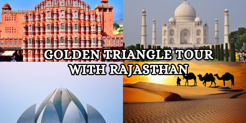 Rajasthan and Golden Triangle Tour