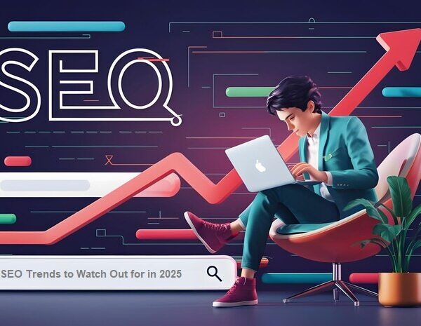 SEO Trends to Watch Out for in 2025