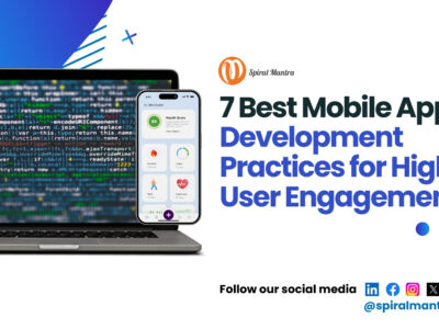 7 Best Mobile App Development Practices for High User Engagement