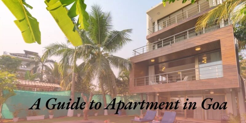 A Guide to Apartment in Goa