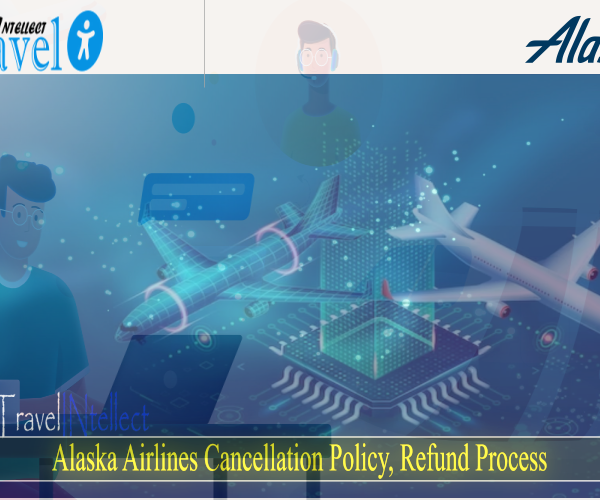 Alaska Airlines Cancellation Policy.