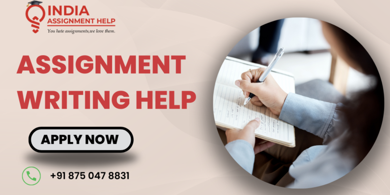 Assignment Writing Help - IndiaAssignmentHelp