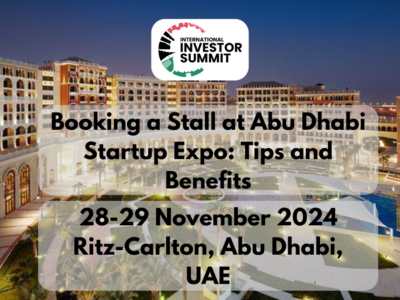 Booking a Stall at Abu Dhabi Startup Expo Tips and Benefits