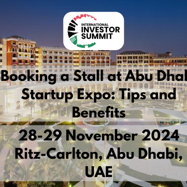 Booking a Stall at Abu Dhabi Startup Expo Tips and Benefits