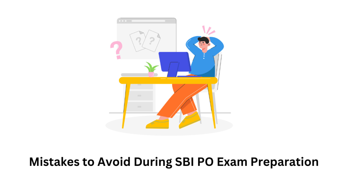 Mistakes to Avoid During SBI PO Exam Preparation