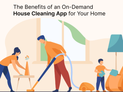 The Benefits of an On-Demand House Cleaning App for Your Home