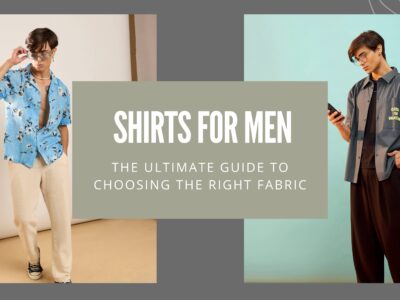 The Ultimate Guide to Choosing the Right Fabric for Shirts for Men