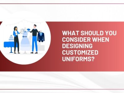 What Should You Consider When Designing Customized Uniforms