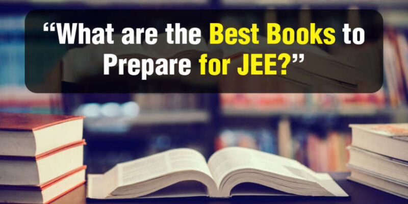 Best Books to Prepare for JEE Main & Advanced 2025